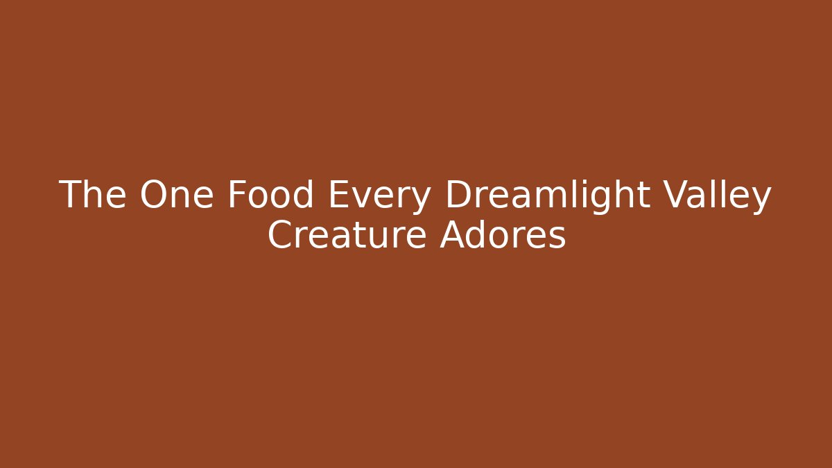 The One Food Every Dreamlight Valley Creature Adores