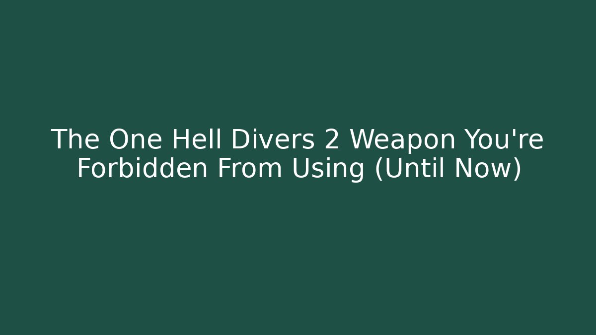 The One Hell Divers 2 Weapon You're Forbidden From Using (Until Now) - Vintage E-Juice