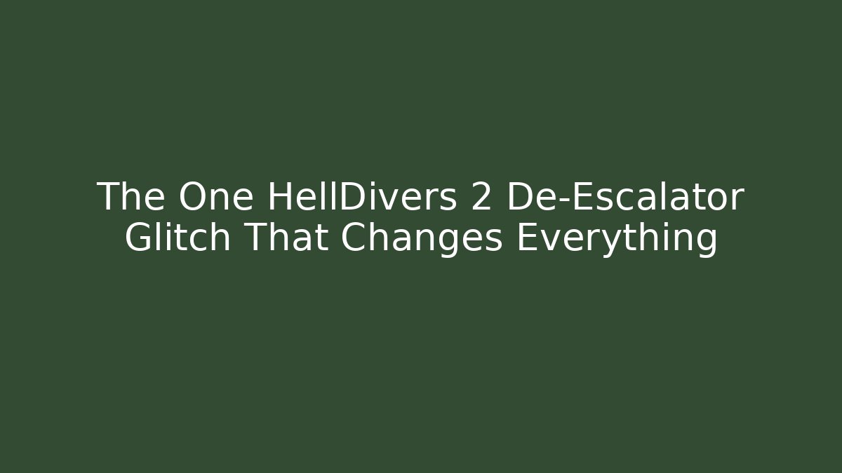 The One HellDivers 2 De-Escalator Glitch That Changes Everything