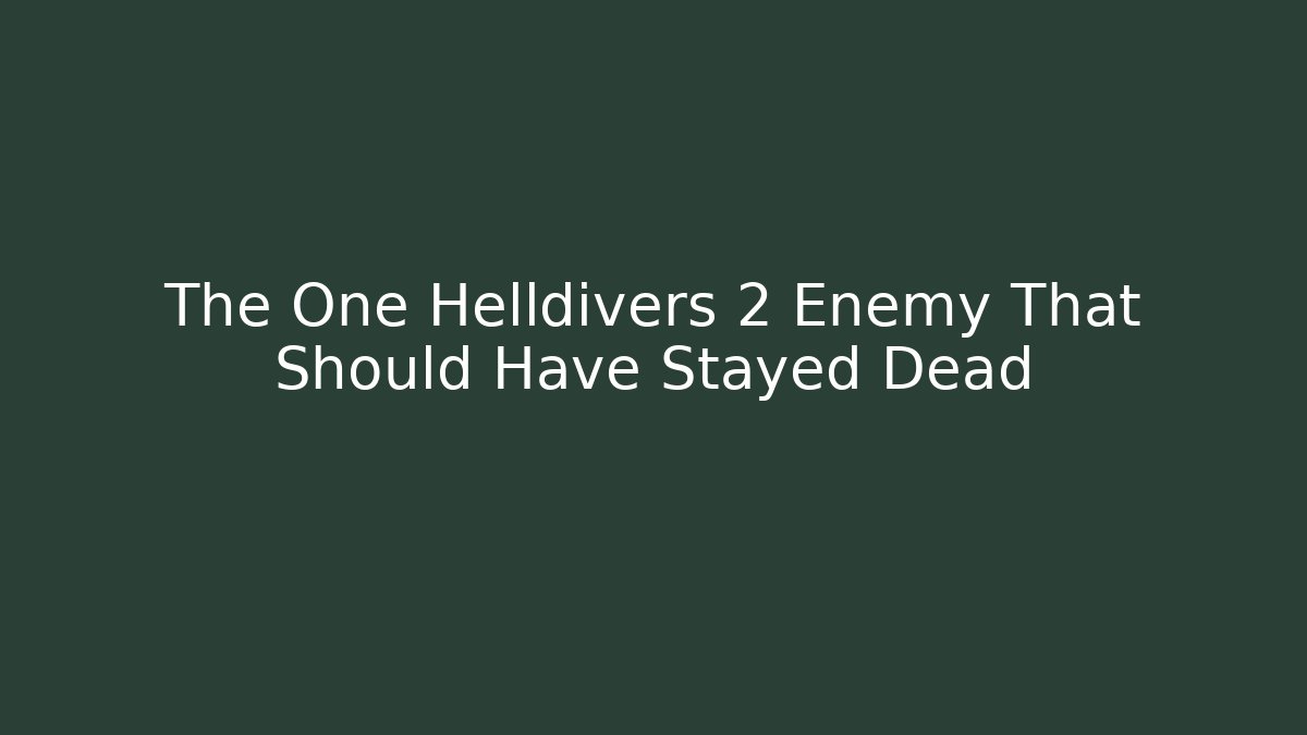 The One Helldivers 2 Enemy That Should Have Stayed Dead - Vintage E-Juice