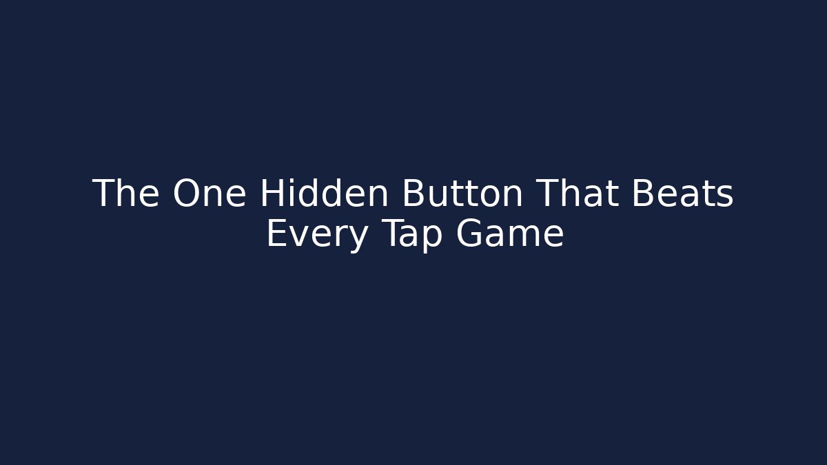 The One Hidden Button That Beats Every Tap Game