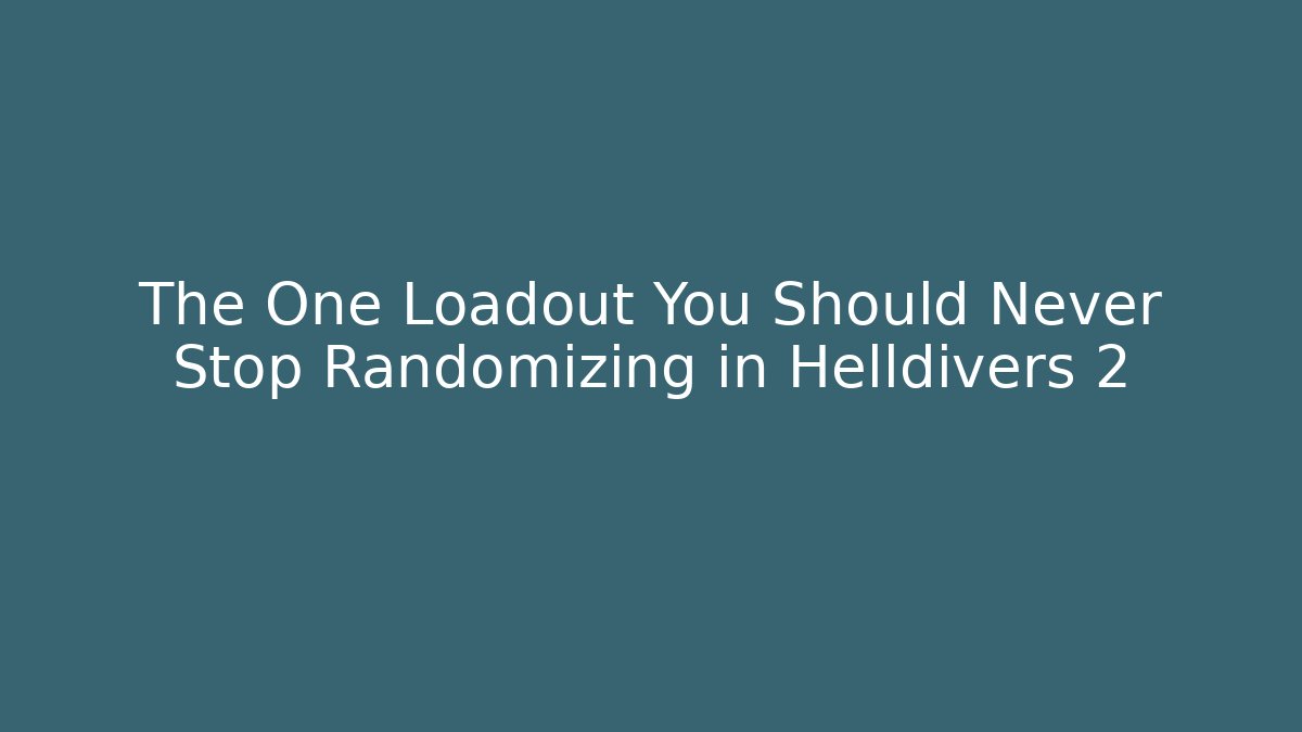 The One Loadout You Should Never Stop Randomizing in Helldivers 2 - Vintage E-Juice