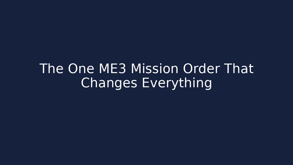 The One ME3 Mission Order That Changes Everything - Vintage E-Juice