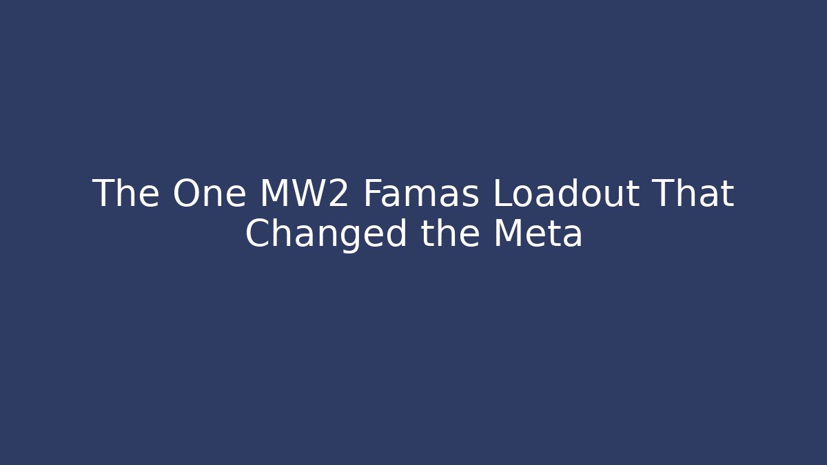 The One MW2 Famas Loadout That Changed the Meta