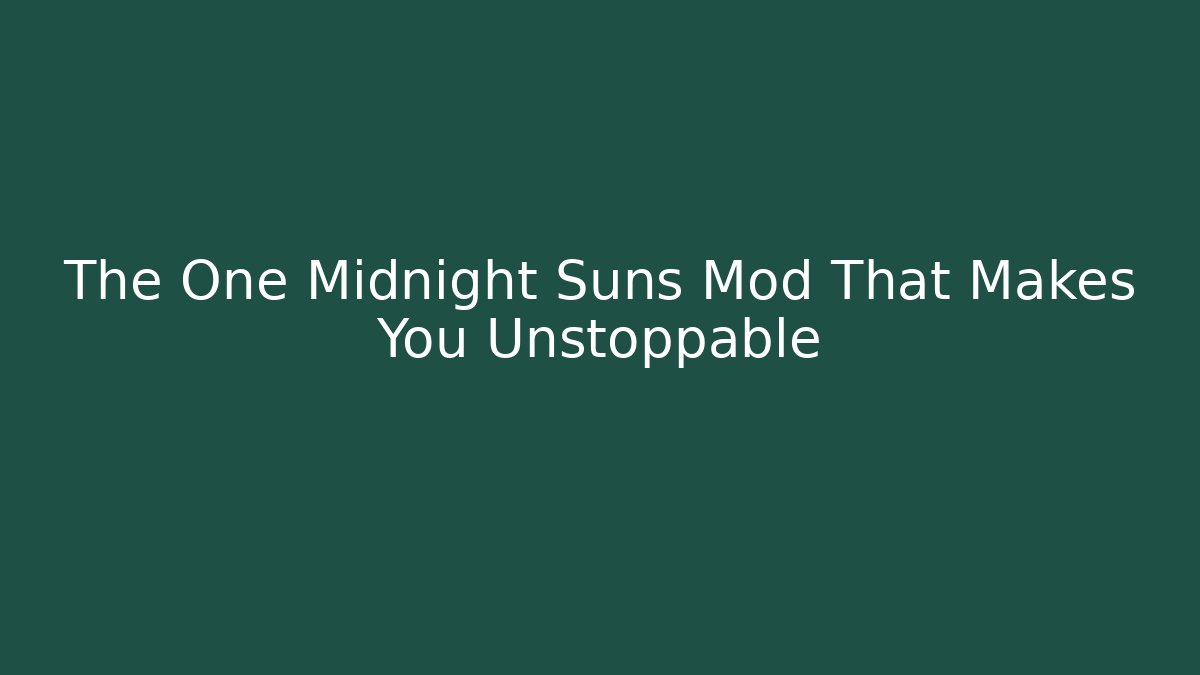 The One Midnight Suns Mod That Makes You Unstoppable - Vintage E-Juice