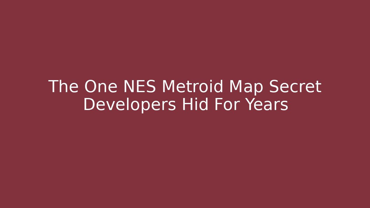 The One NES Metroid Map Secret Developers Hid For Years - Vintage E-Juice