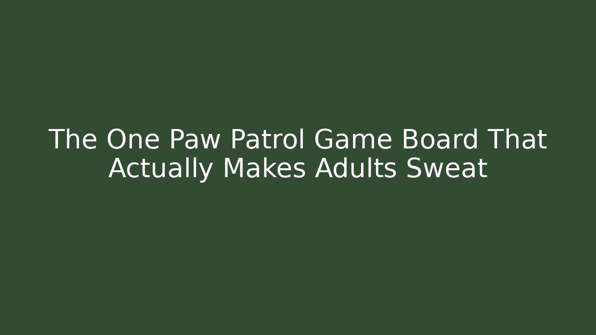 The One Paw Patrol Game Board That Actually Makes Adults Sweat
