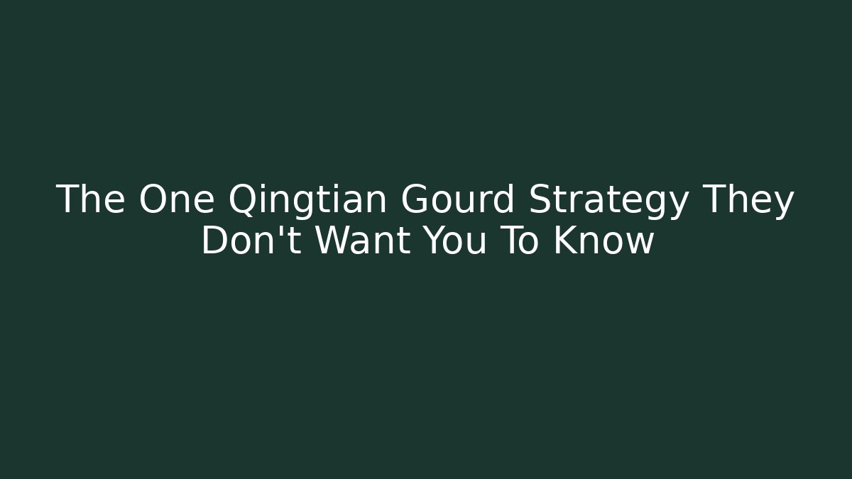 The One Qingtian Gourd Strategy They Don't Want You To Know - Vintage E-Juice
