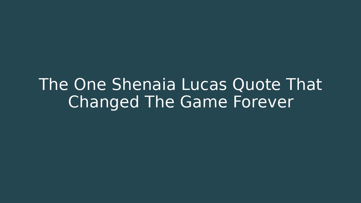 The One Shenaia Lucas Quote That Changed The Game Forever - Vintage E-Juice