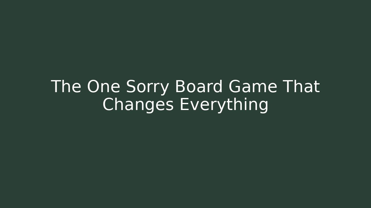 The One Sorry Board Game That Changes Everything - Vintage E-Juice