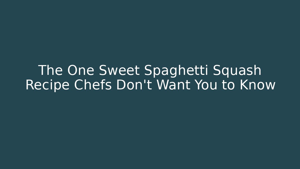 The One Sweet Spaghetti Squash Recipe Chefs Don't Want You to Know
