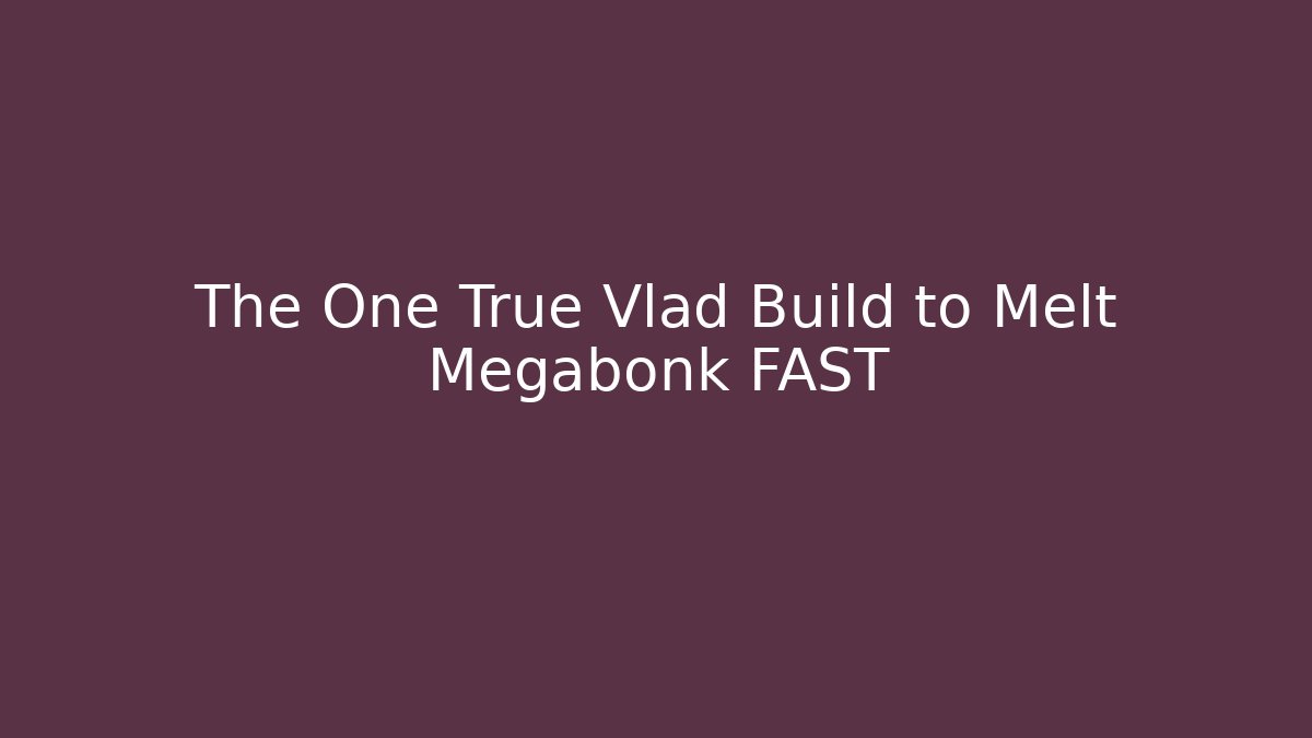 The One True Vlad Build to Melt Megabonk FAST
