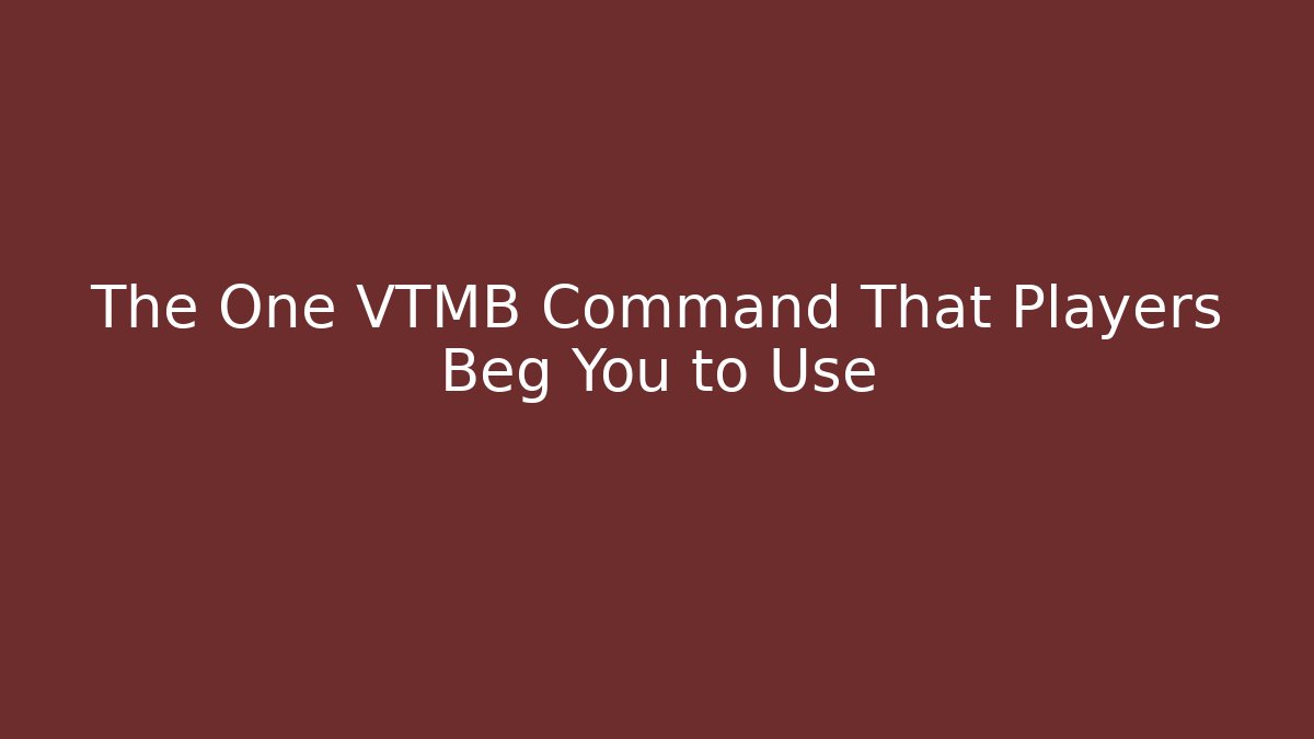 The One VTMB Command That Players Beg You to Use