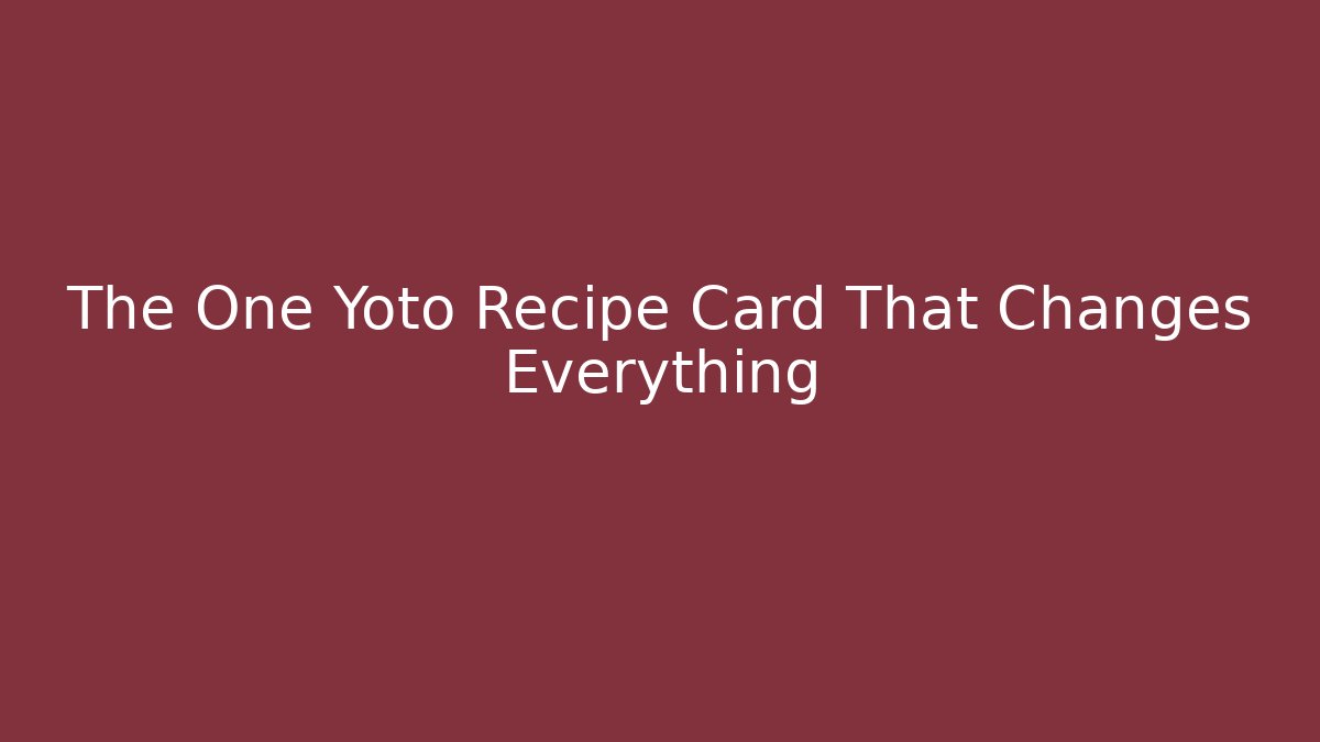 The One Yoto Recipe Card That Changes Everything