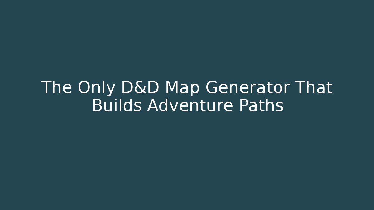 The Only D&D Map Generator That Builds Adventure Paths