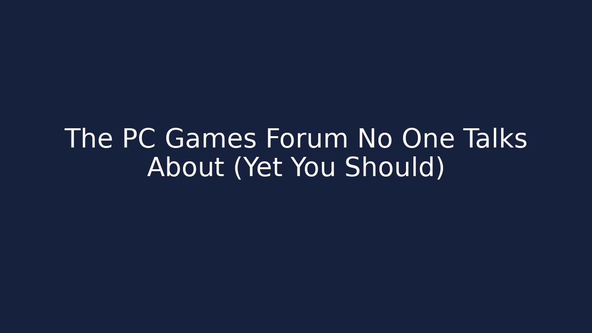 The PC Games Forum No One Talks About (Yet You Should) - Vintage E-Juice