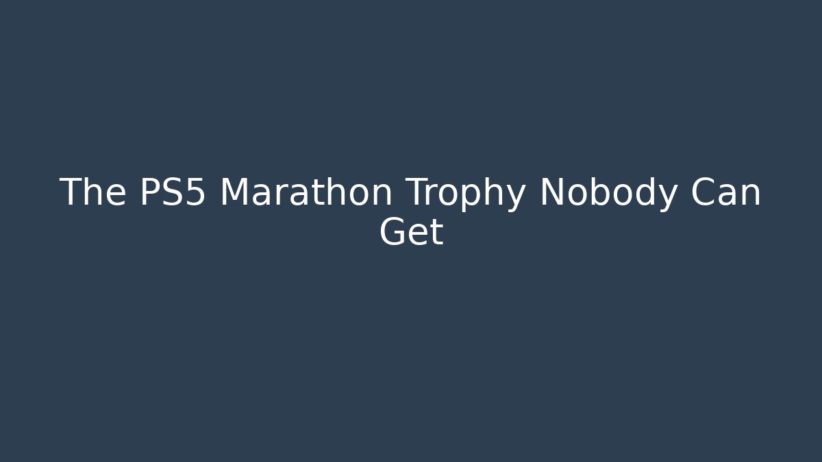 The PS5 Marathon Trophy Nobody Can Get