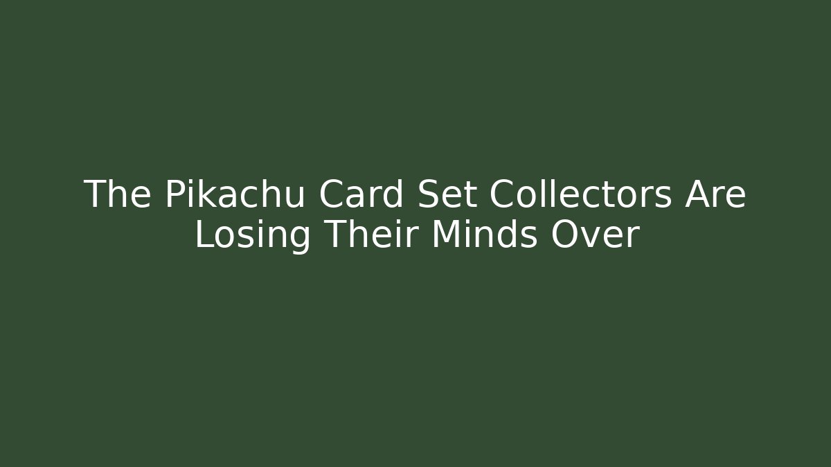 The Pikachu Card Set Collectors Are Losing Their Minds Over - Vintage E-Juice