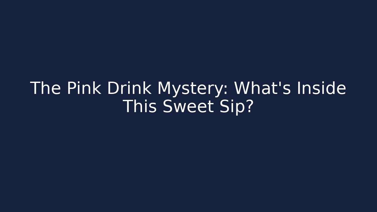 The Pink Drink Mystery: What's Inside This Sweet Sip?