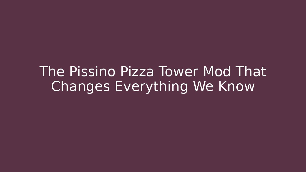 The Pissino Pizza Tower Mod That Changes Everything We Know - Vintage E-Juice