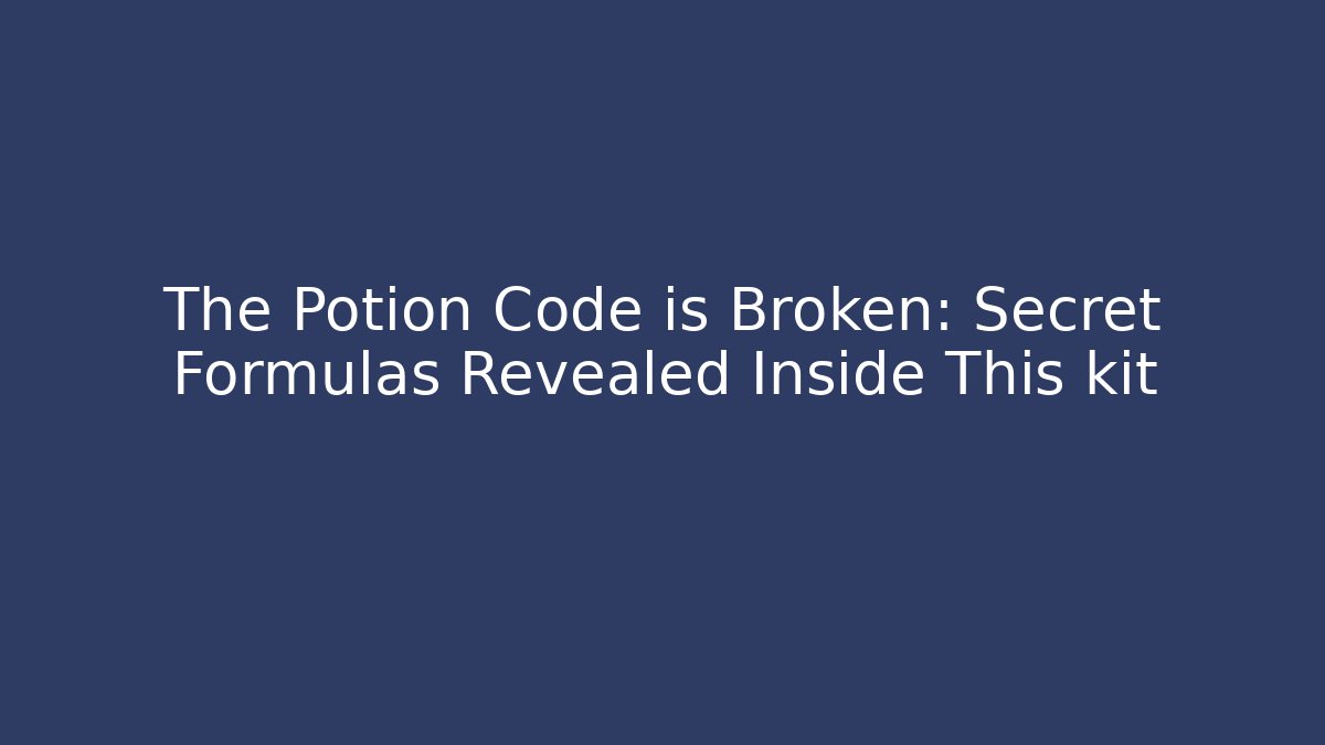 The Potion Code is Broken: Secret Formulas Revealed Inside This kit - Vintage E-Juice