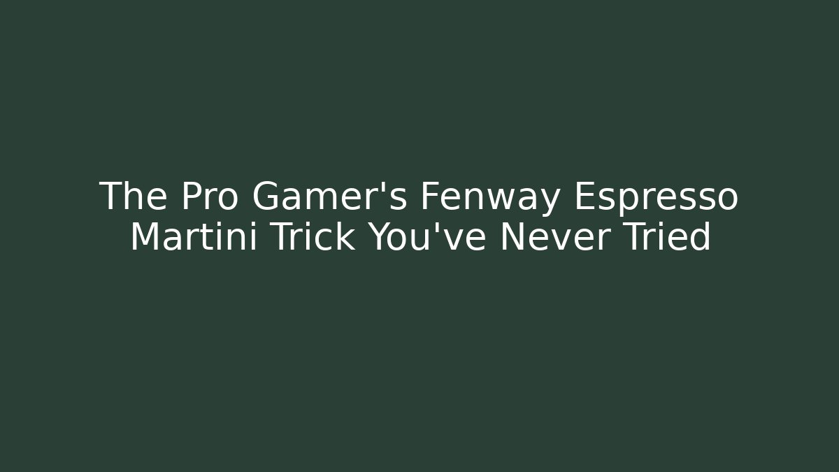 The Pro Gamer's Fenway Espresso Martini Trick You've Never Tried