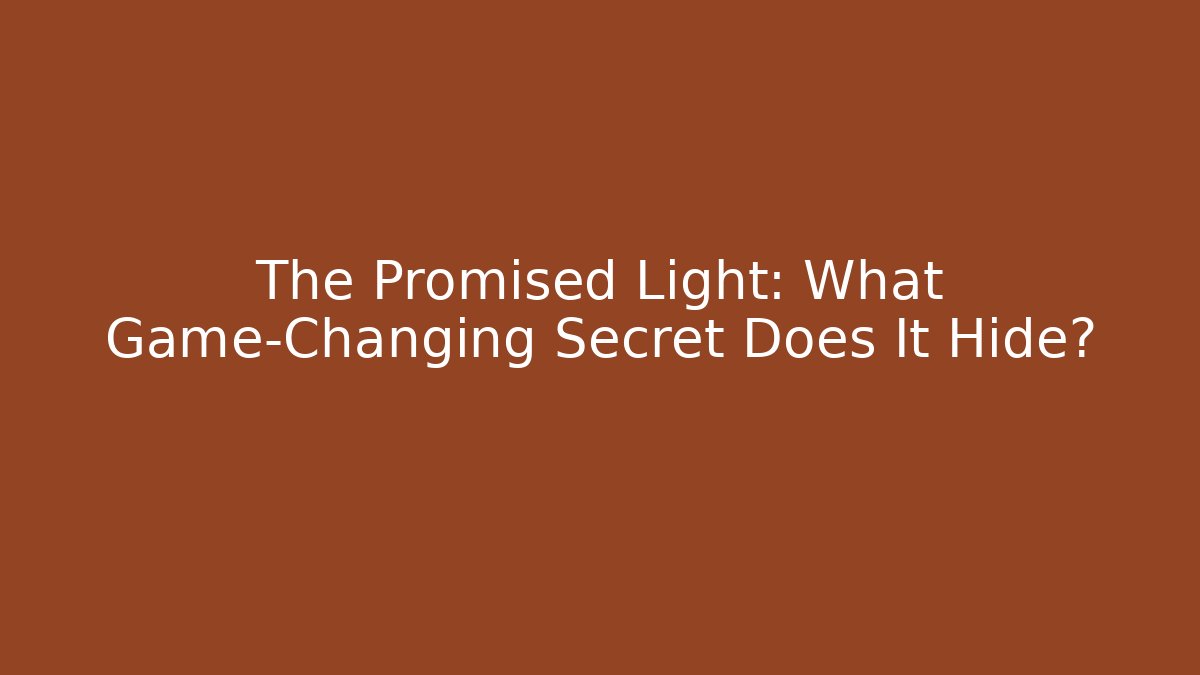 The Promised Light: What Game-Changing Secret Does It Hide? - Vintage E-Juice