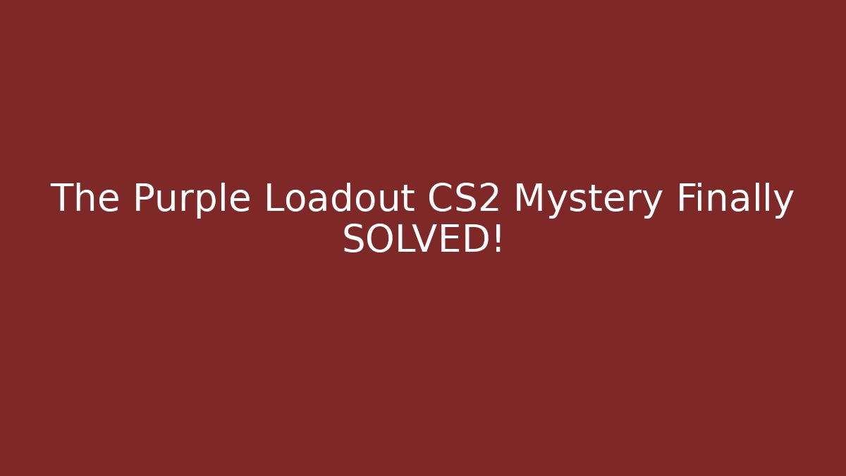 The Purple Loadout CS2 Mystery Finally SOLVED! - Vintage E-Juice