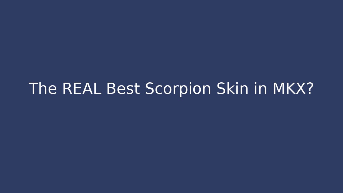 The REAL Best Scorpion Skin in MKX?