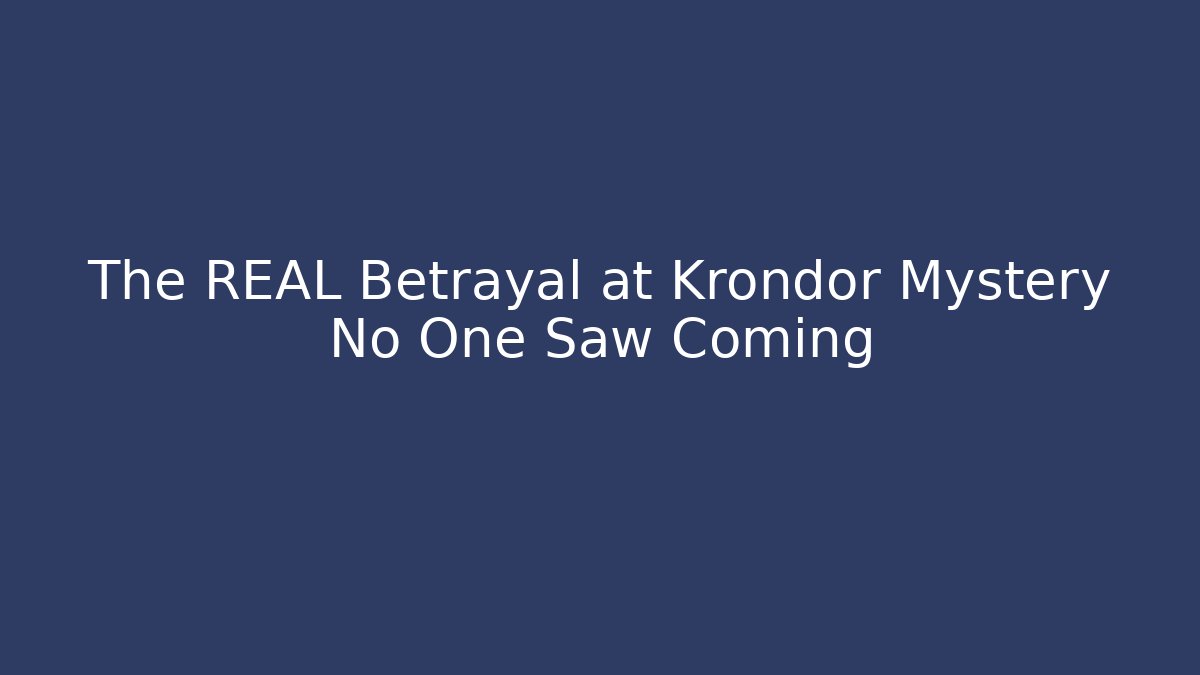 The REAL Betrayal at Krondor Mystery No One Saw Coming
