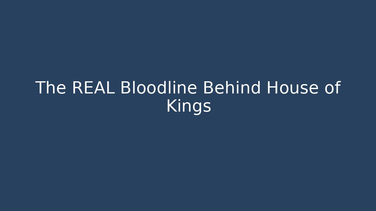 The REAL Bloodline Behind House of Kings