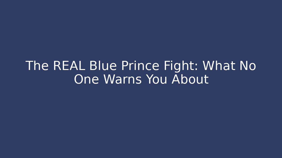 The REAL Blue Prince Fight: What No One Warns You About