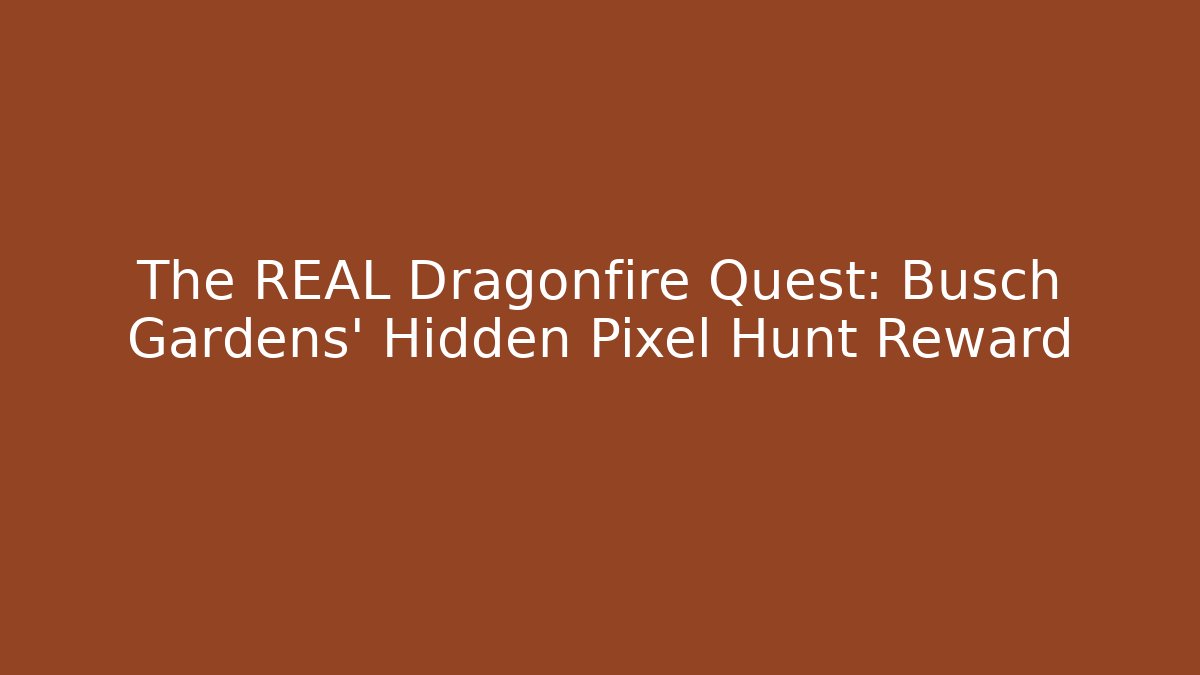 The REAL Dragonfire Quest: Busch Gardens' Hidden Pixel Hunt Reward