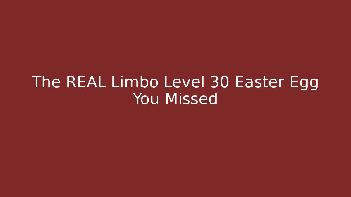 The REAL Limbo Level 30 Easter Egg You Missed