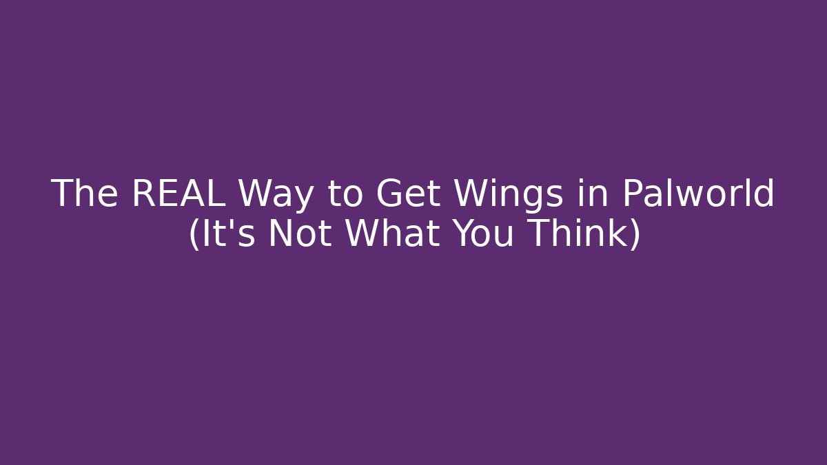 The REAL Way to Get Wings in Palworld (It's Not What You Think)