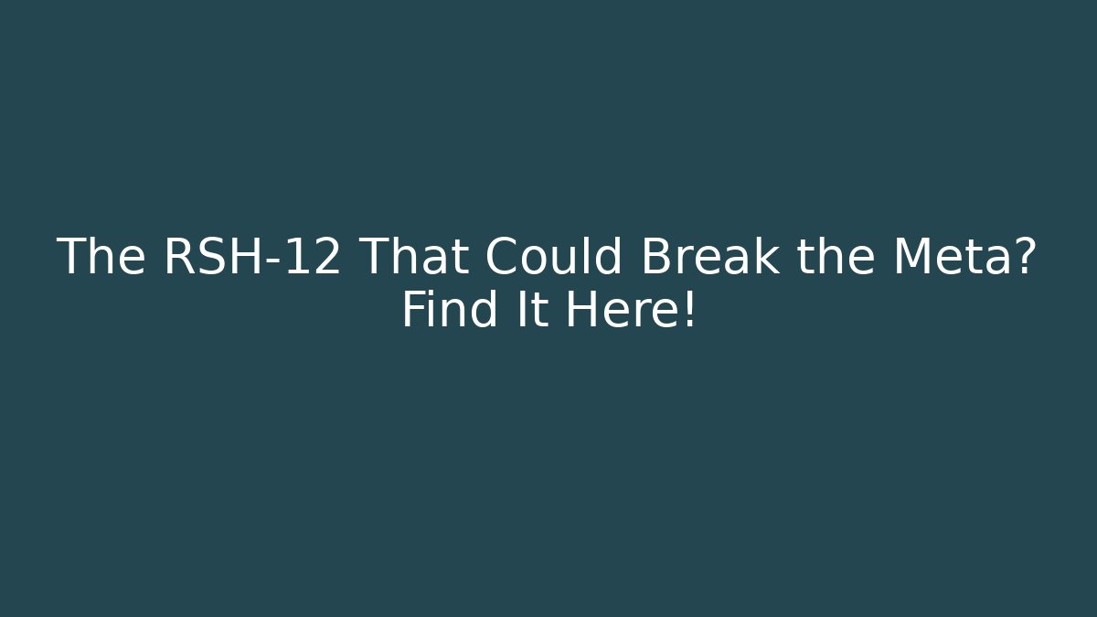 The RSH-12 That Could Break the Meta? Find It Here! - Vintage E-Juice