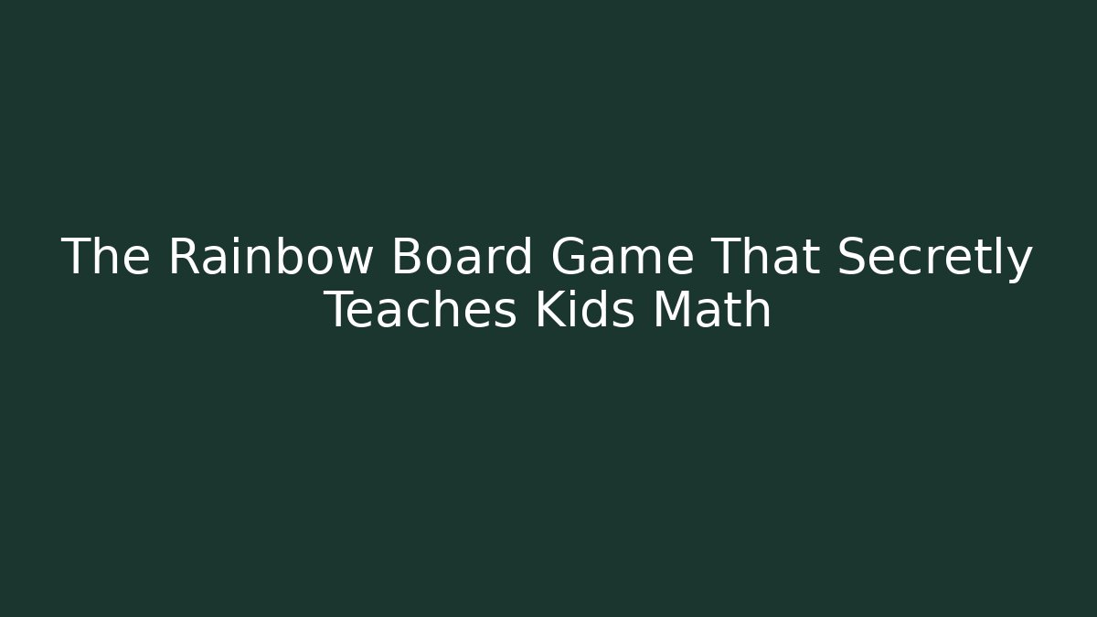 The Rainbow Board Game That Secretly Teaches Kids Math