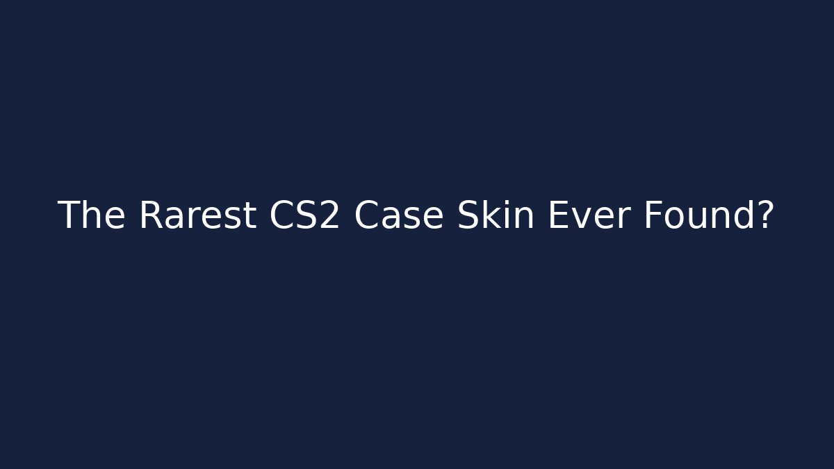The Rarest CS2 Case Skin Ever Found?