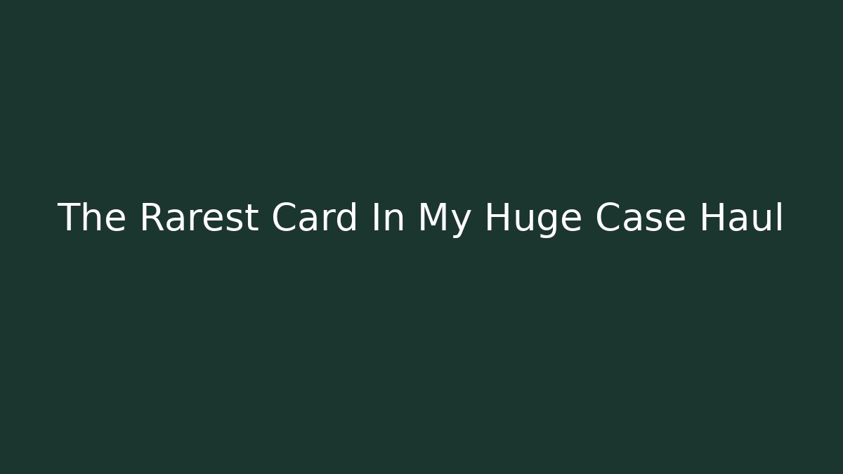 The Rarest Card In My Huge Case Haul - Vintage E-Juice