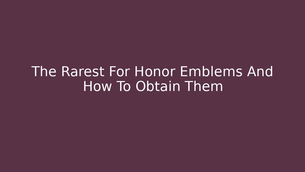 The Rarest For Honor Emblems And How To Obtain Them