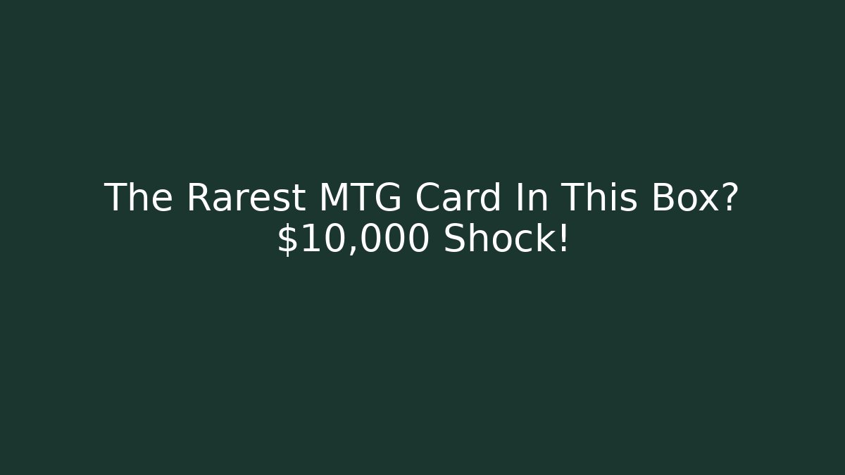 The Rarest MTG Card In This Box? $10,000 Shock! - Vintage E-Juice