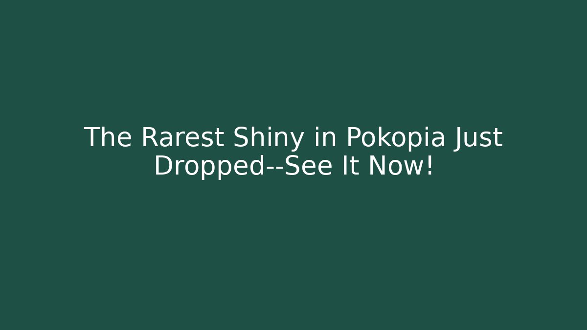 The Rarest Shiny in Pokopia Just Dropped—See It Now!