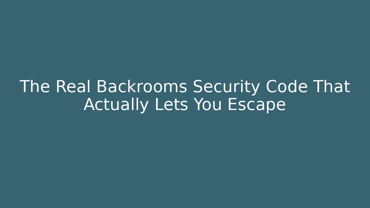 The Real Backrooms Security Code That Actually Lets You Escape - Vintage E-Juice