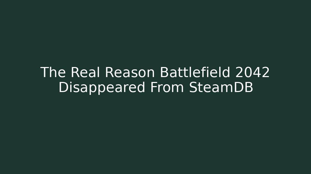 The Real Reason Battlefield 2042 Disappeared From SteamDB