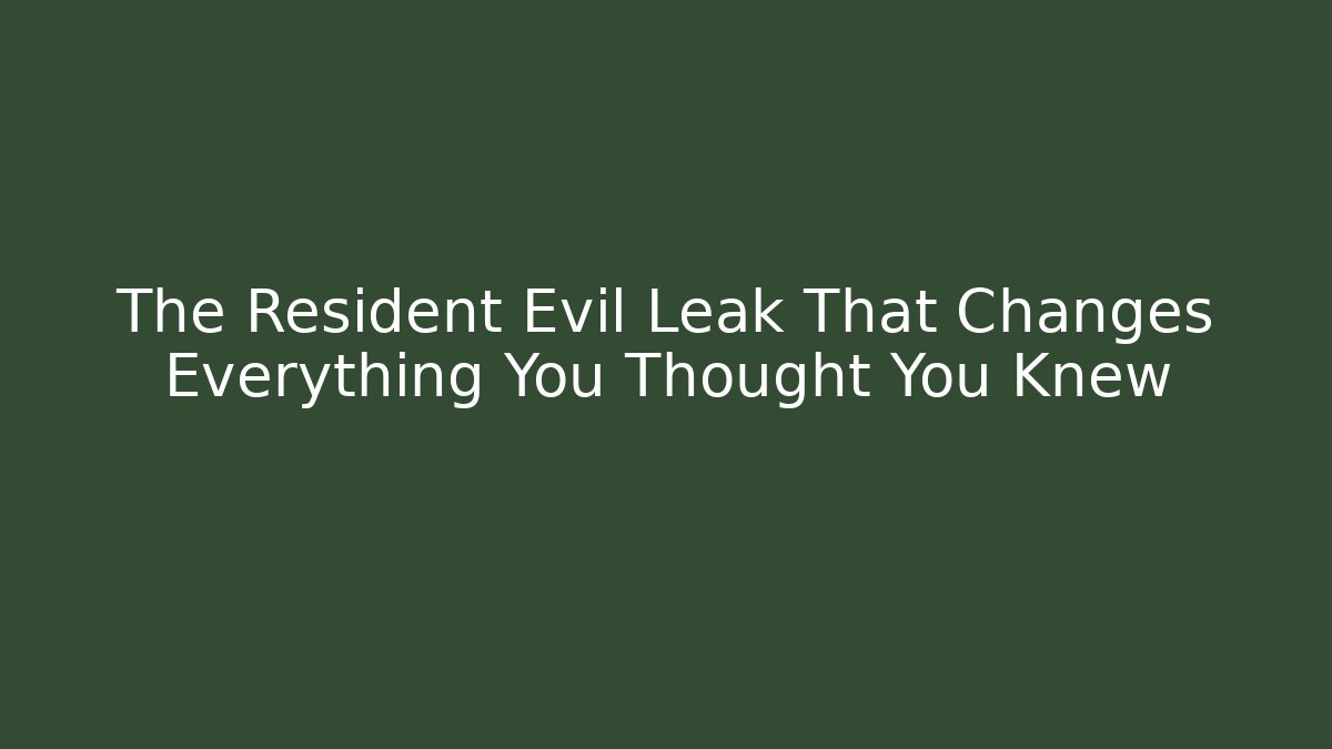 The Resident Evil Leak That Changes Everything You Thought You Knew - Vintage E-Juice