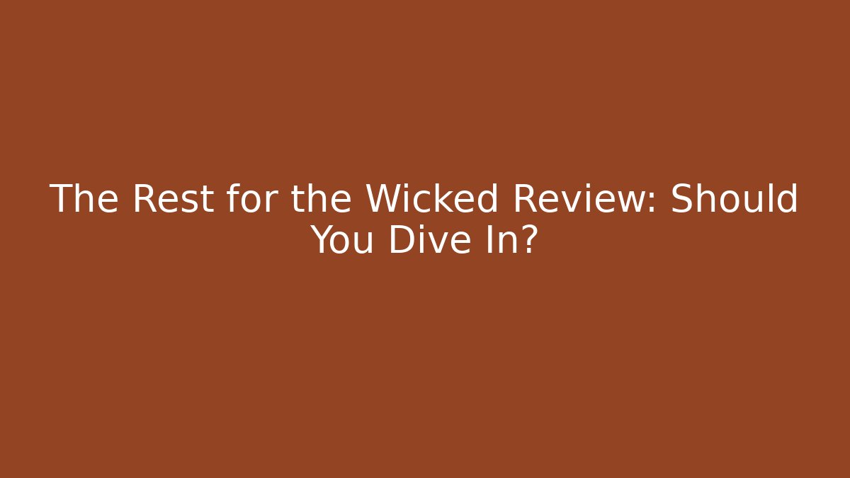 The Rest for the Wicked Review: Should You Dive In?