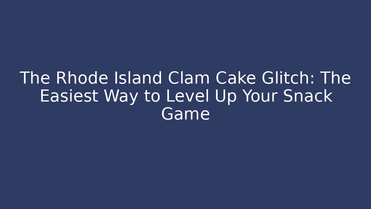 The Rhode Island Clam Cake Glitch: The Easiest Way to Level Up Your Snack Game