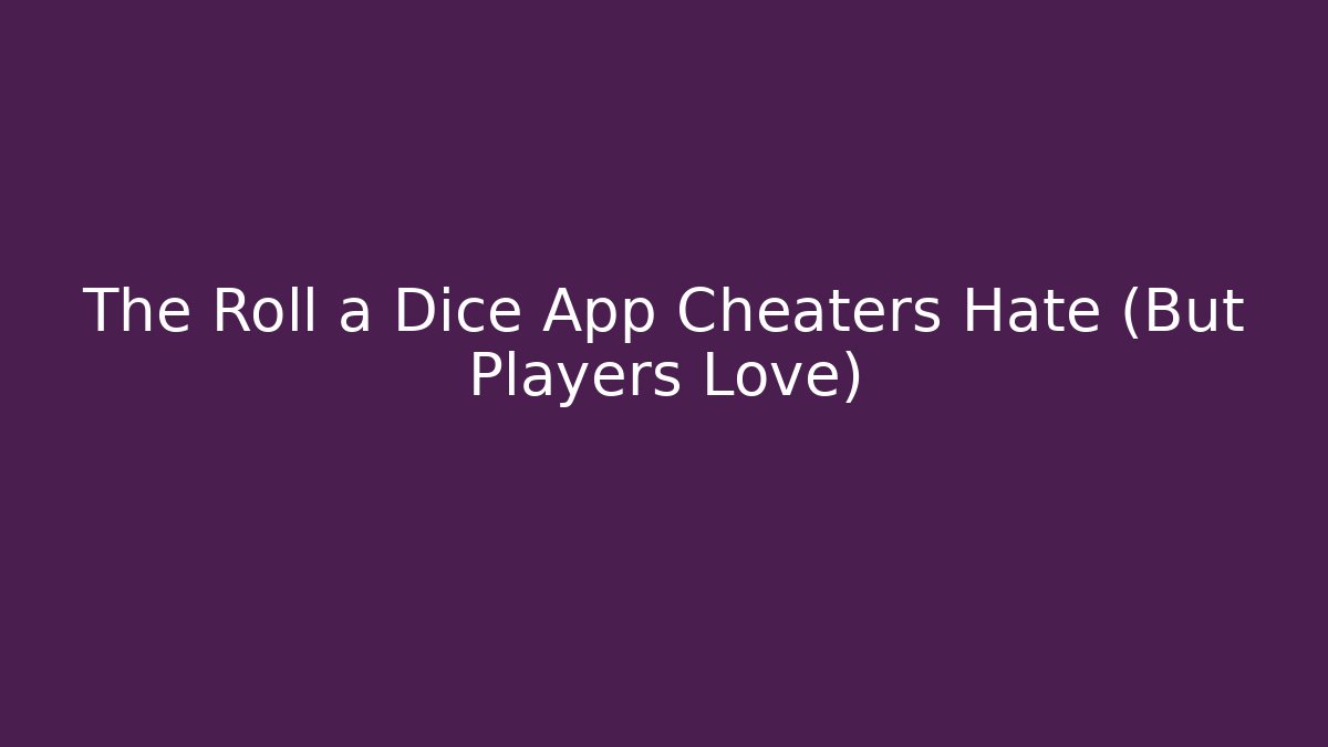 The Roll a Dice App Cheaters Hate (But Players Love) - Vintage E-Juice
