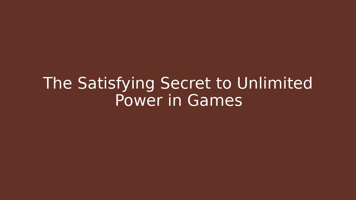 The Satisfying Secret to Unlimited Power in Games - Vintage E-Juice