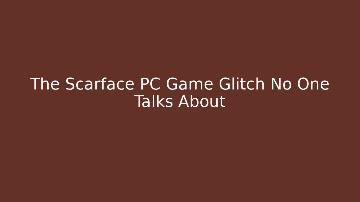 The Scarface PC Game Glitch No One Talks About - Vintage E-Juice